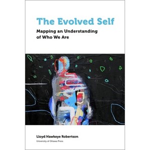 The Evolved Self - (Health and Society) by  Lloyd Hawkeye Robertson (Paperback) - 1 of 1
