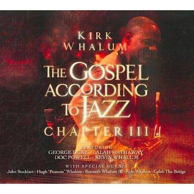 Kirk Whalum - Gospel According To Jazz Chapter III (CD)