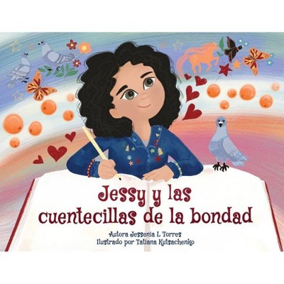 Jessy y las cuentecillas de la bondad - by  Jessenia L Torres (Paperback)