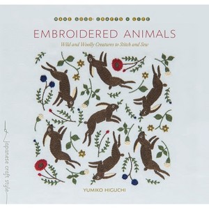 Embroidered Animals - by  Yumiko Higuchi (Paperback) - 1 of 1