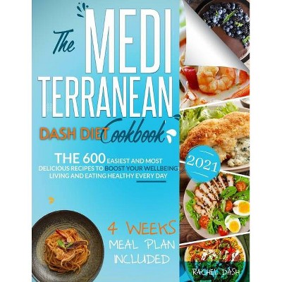 The Mediterranean Dash Diet Cookbook - by  Rachel Dash (Paperback)