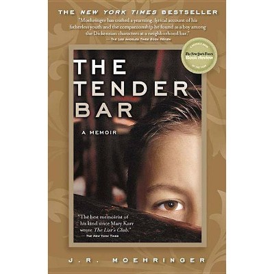 The Tender Bar - by  J R Moehringer (Paperback)