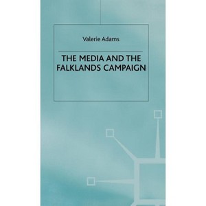 The Media and the Falklands Campaign - by  Valerie Adams (Hardcover) - 1 of 1