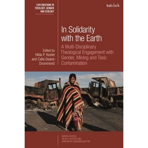 In Solidarity with the Earth - (T&t Clark Explorations in Theology, Gender and Ecology) - 1 of 1