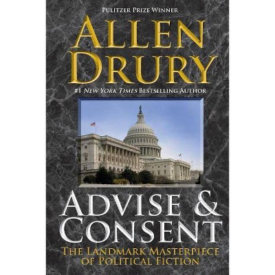 Advise and Consent - by  Allen Drury (Paperback)