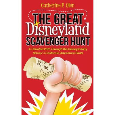 The Great Disneyland Scavenger Hunt - by  Catherine F Olen (Paperback)