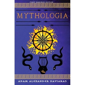 Mythologia - by  Adam Alexander Haviaras (Paperback) - 1 of 1