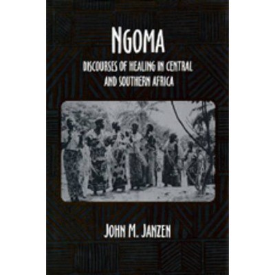 Ngoma, 34 - (Comparative Studies of Health Systems and Medical Care) by  John M Janzen (Hardcover)