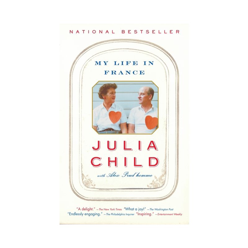 My Life in France - by  Julia Child & Alex Prud'homme (Paperback), 1 of 2