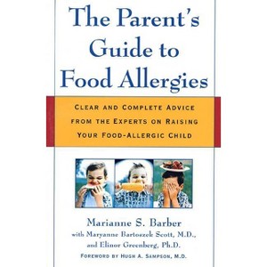 The Parent's Guide to Food Allergies - by  Marianne S Barber & Maryanne Bartoszek Scott & Elinor Greenberg (Paperback) - 1 of 1