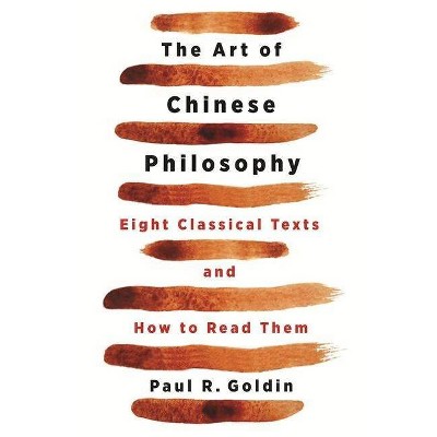 The Art of Chinese Philosophy - by  Paul Goldin (Paperback)