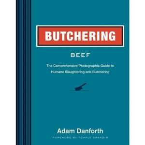 Butchering Beef - by  Adam Danforth (Hardcover) - 1 of 1