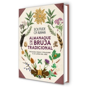 Almanaque de la Bruja Tradicional: Rituales, Magia Y Folklore a Lo Largo del Año / Traditional Witch's Almanac: Rituals, Magic and Folklore - 1 of 1