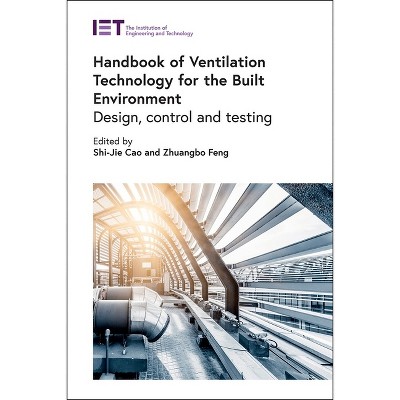 Handbook of Ventilation Technology for the Built Environment - by  Shi-Jie Cao & Zhuangbo Feng (Hardcover)