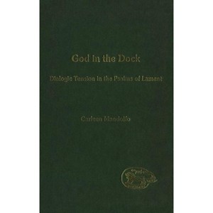 God in the Dock - (Library of Hebrew Bible/Old Testament Studies) by  Carleen Mandolfo (Hardcover) - 1 of 1