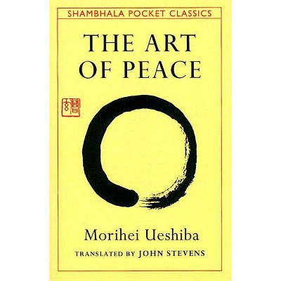 The Art of Peace - (Shambhala Pocket Classics) by  Morihei Ueshiba (Paperback)