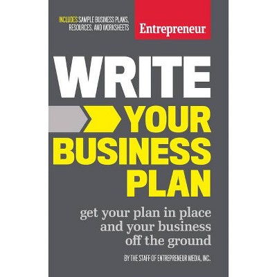 Write Your Business Plan - by  The Staff of Entrepreneur Media (Paperback)