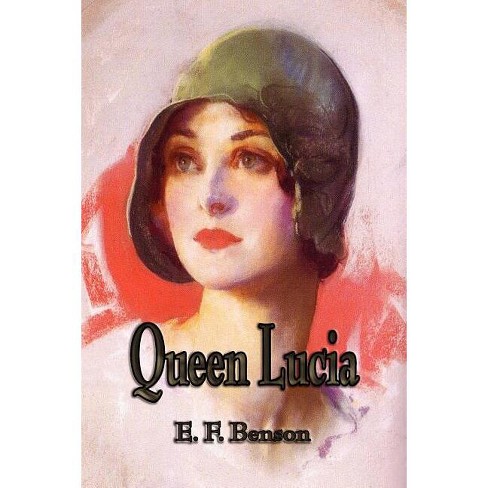 Queen Lucia - by  E F Benson (Paperback) - image 1 of 1