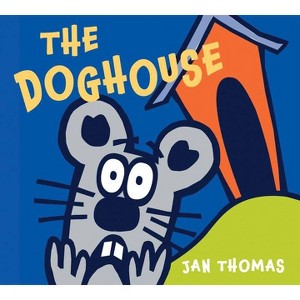 The Doghouse - (Giggle Gang) by Jan Thomas - 1 of 1