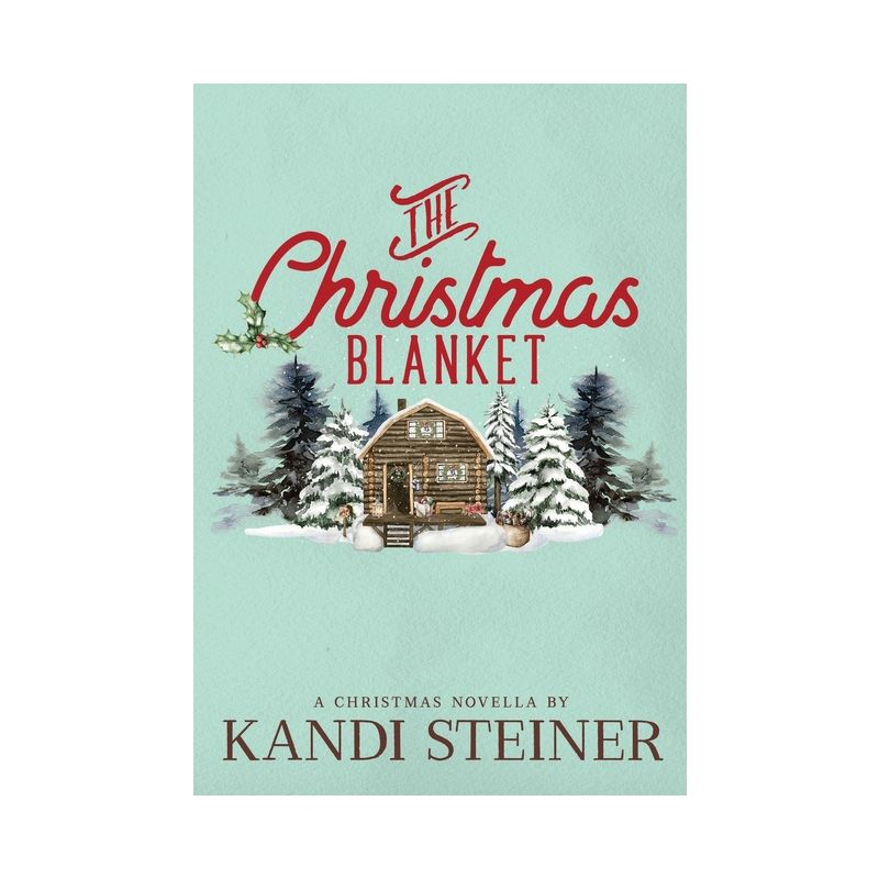 The Christmas Blanket - by  Kandi Steiner (Paperback), 1 of 2