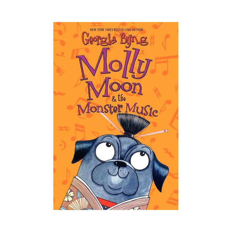 Molly Moon & the Monster Music - by  Georgia Byng (Paperback), 1 of 2