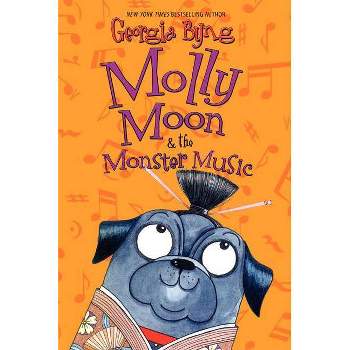Molly Moon & the Monster Music - by  Georgia Byng (Paperback)