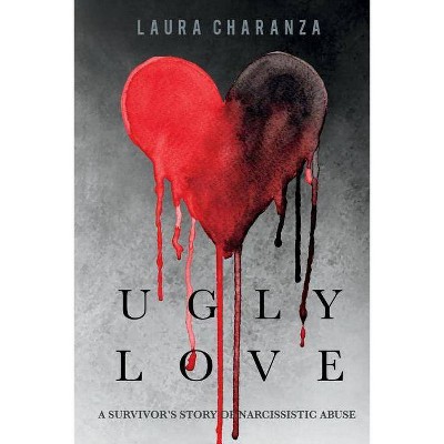 Ugly Love, Volume 1 - by  Laura Charanza (Paperback)