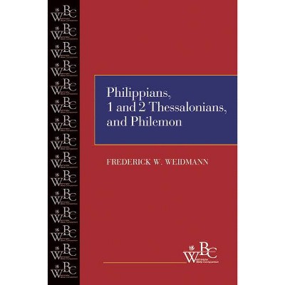 Philippians, First and Second Thessalonians, and Philemon - (Westminster Bible Companion) by  Frederick W Weidmann (Paperback)