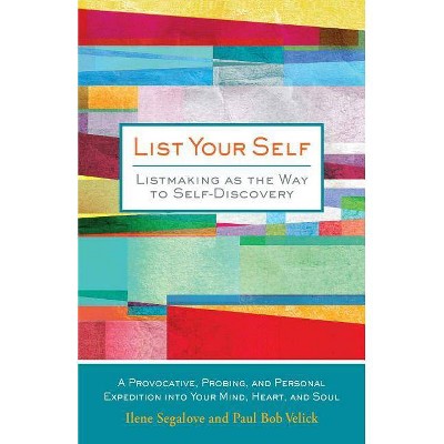 List Your Self - by  Ilene Segalove & Paul Bob Velick (Hardcover)