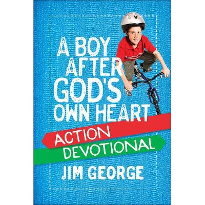  A Boy After God's Own Heart Action Devotional - by  Jim George (Hardcover) 