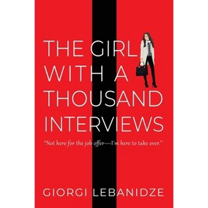 The Girl With a Thousand Interviews - by  Giorgi Lebanidze (Paperback) - 1 of 1