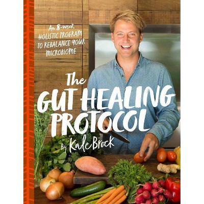 The Gut Healing Protocol - by  Kale Brock (Paperback)