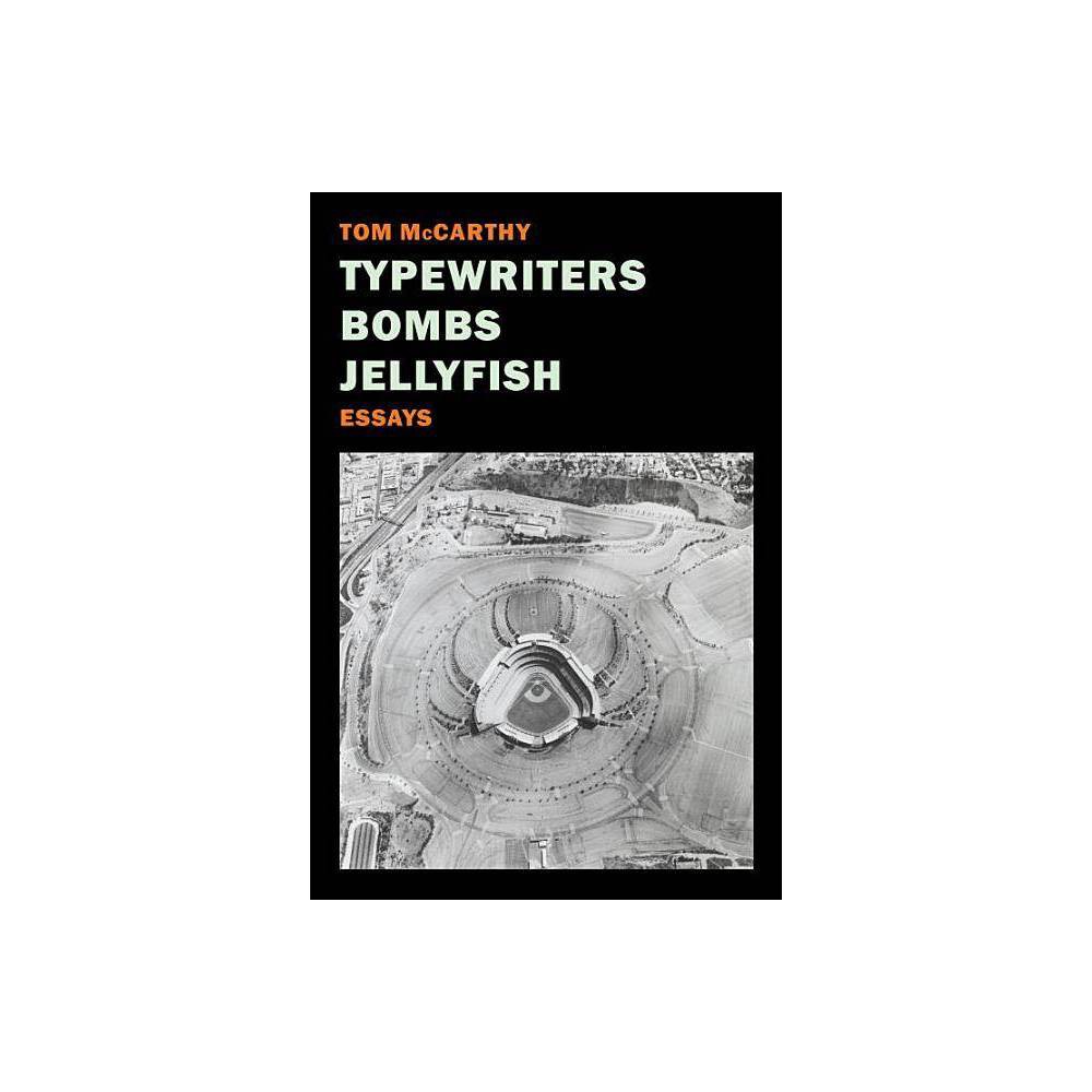 ISBN 9781681370866 product image for Typewriters, Bombs, Jellyfish - by Tom McCarthy (Paperback) | upcitemdb.com