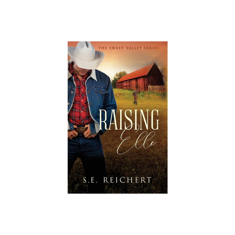 Raising Elle - by S E Reichert (Paperback)