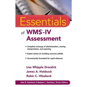 Essentials of WMS-IV Assessment - (Essentials of Psychological Assessment) by  Lisa W Drozdick & James A Holdnack & Robin C Hilsabeck (Paperback) - 1 of 1