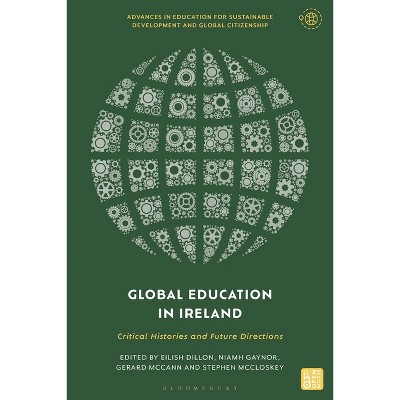 Global Education in Ireland - (Advances in Education for Sustainable Development and Global Citizenship) (Hardcover)