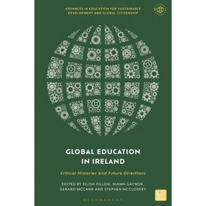Global Education in Ireland - (Advances in Education for Sustainable Development and Global Citizenship) (Hardcover) - 1 of 1