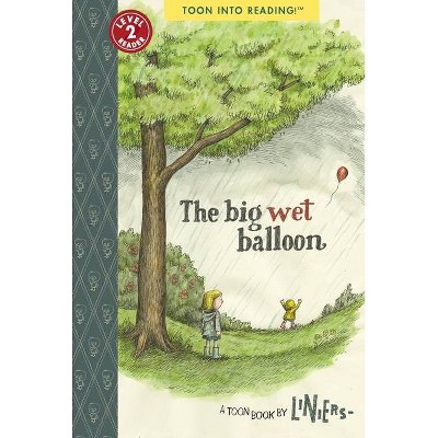 The Big Wet Balloon - by  Liniers (Paperback)