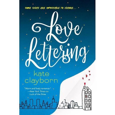 Love Lettering - by Kate Clayborn (Paperback)
