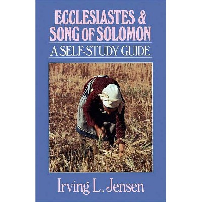 Ecclesiastes & Song of Solomon - (Jensen Bible Self-Study Guide) by  Irving L Jensen (Paperback)