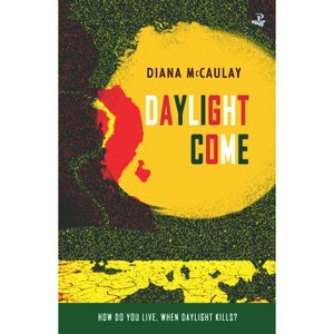 Daylight Come - by  Diana McCaulay (Paperback) - 1 of 1