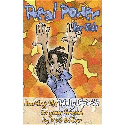 Real Power for Kids - (Real Life (Harrison House)) by  Rod Baker (Paperback)