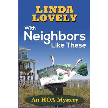 With Neighbors Like These - (An Hoa Mystery) by  Linda Lovely (Paperback)