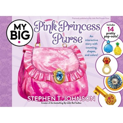 My Big Pink Princess Purse - (My Big Books) by  Stephen T Johnson (Hardcover)