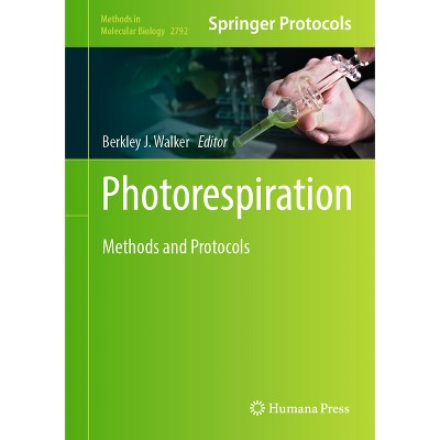 Photorespiration - (Methods in Molecular Biology) by  Berkley J Walker (Hardcover)