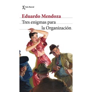 Tres Enigmas Para La Organización (Novela) / Three Enigmas for the Organization (a Novel) - by  Eduardo Mendoza (Paperback) - 1 of 1