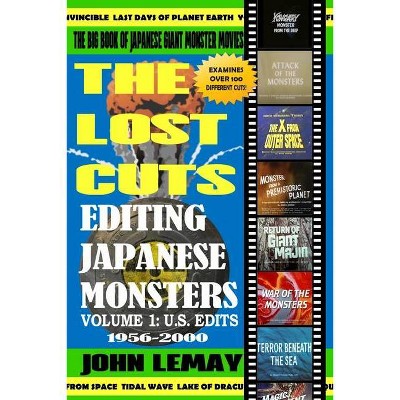 The Big Book of Japanese Giant Monster Movies - by  John Lemay (Paperback)