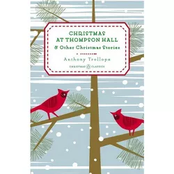 Christmas at Thompson Hall - (Penguin Christmas Classics) by  Anthony Trollope (Hardcover)