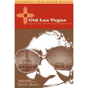 Old Las Vegas - by  Nasario García (Paperback)