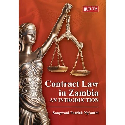 Contract Law in Zambia - by  Sangwani Patrick Ng'ambi (Paperback)